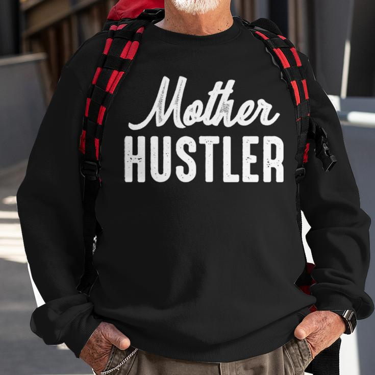 Mother Hustler Mom Mother Hustling Sweatshirt Gifts for Old Men