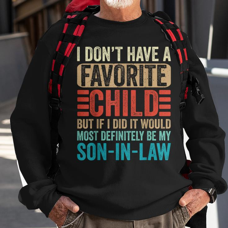 My Favorite Child - Most Definitely My Son-In-Law Funny Sweatshirt Gifts for Old Men