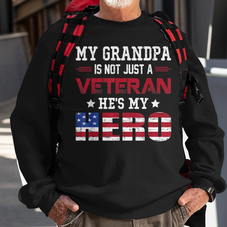 My Grandpa Is Not Just A Veteran Hes My Hero American Sweatshirt Gifts for Old Men