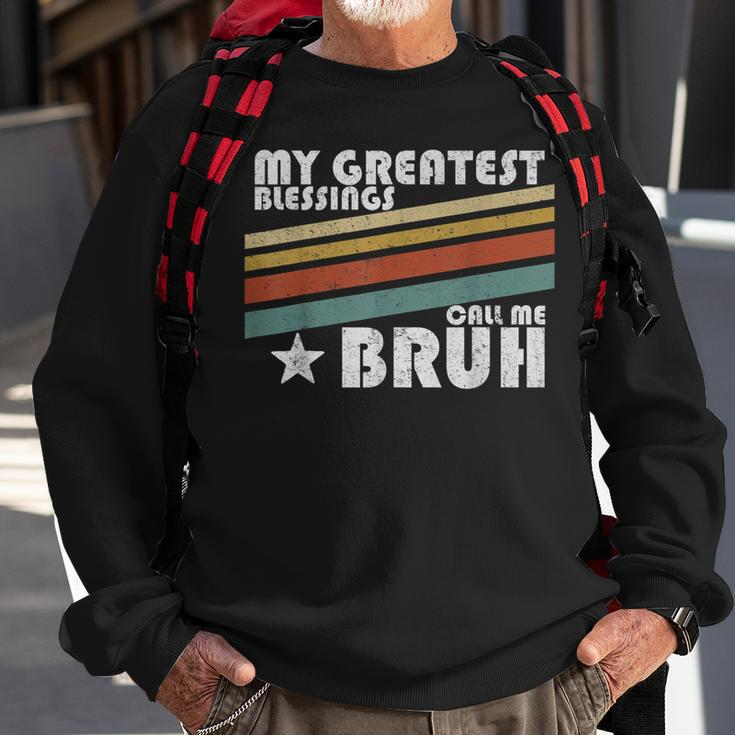 My Greatest Blessings Call Me Bruh Retro Sweatshirt Gifts for Old Men
