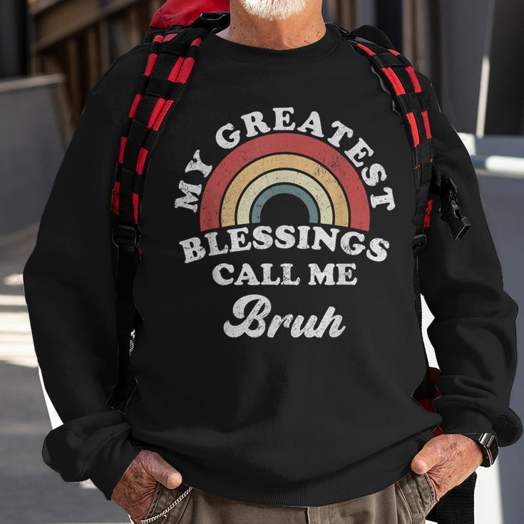 My Greatest Blessings Call Me Bruh Sweatshirt Gifts for Old Men