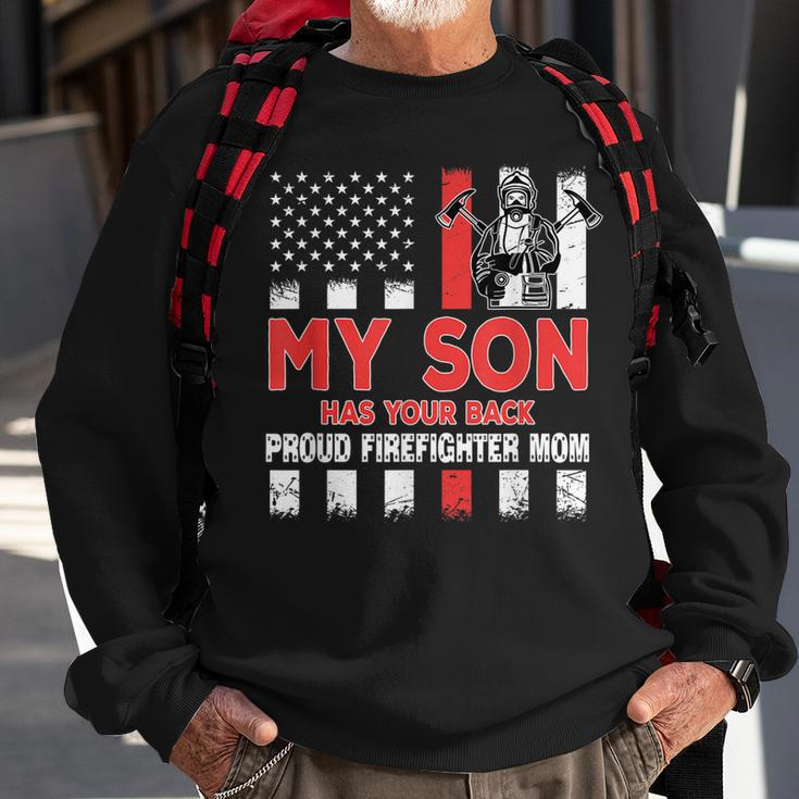 My Son Has Your Back Proud Firefighter Mom Dad Veteran Cool Men Women Sweatshirt Graphic Print Unisex Gifts for Old Men