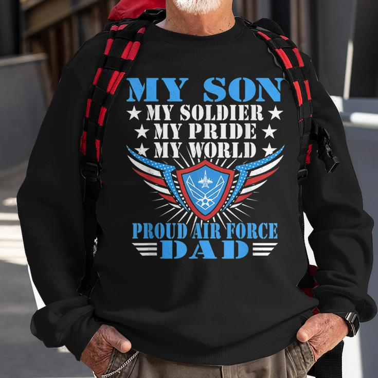 My Son My Soldier My Pride My World Proud Air Force Dad Gift Gift For Mens Sweatshirt Gifts for Old Men