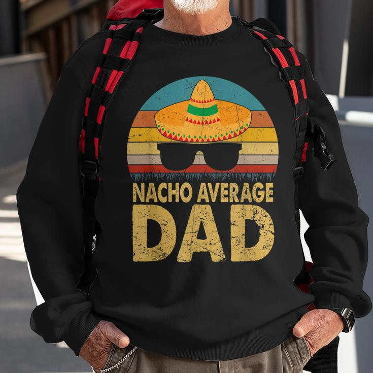 Nacho Average Dad Vintage Cinco De Mayo New Daddy To Be V2 Sweatshirt Gifts for Old Men