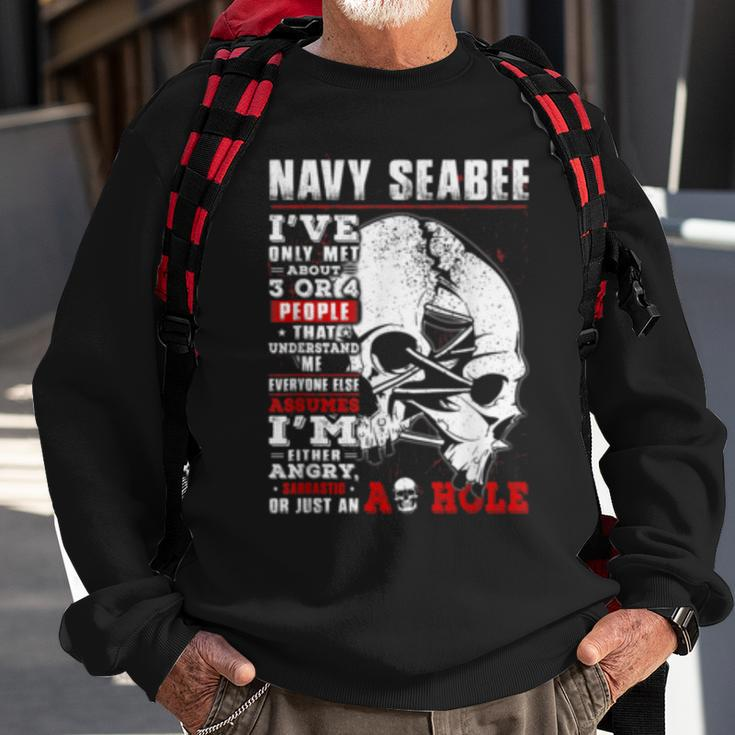 Navy Seabee Ive Only Met About 3 Or 4 People That Understand Sweatshirt Gifts for Old Men