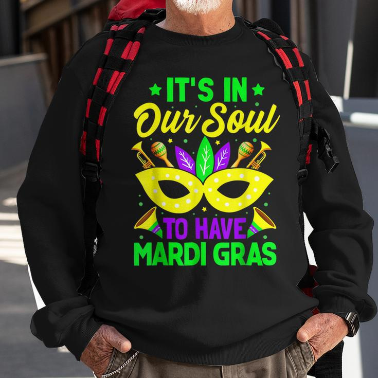 New Orleans Fat Tuesdays Its In Our Soul To Have Mardi Gras Sweatshirt Gifts for Old Men
