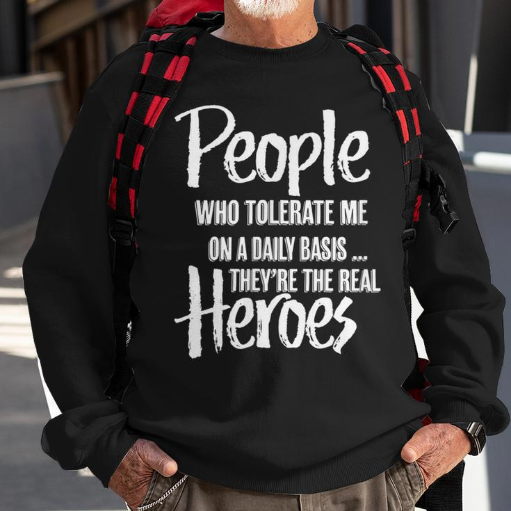 People Who Tolerate Me On A Daily Basis Funny Sweatshirt Gifts for Old Men
