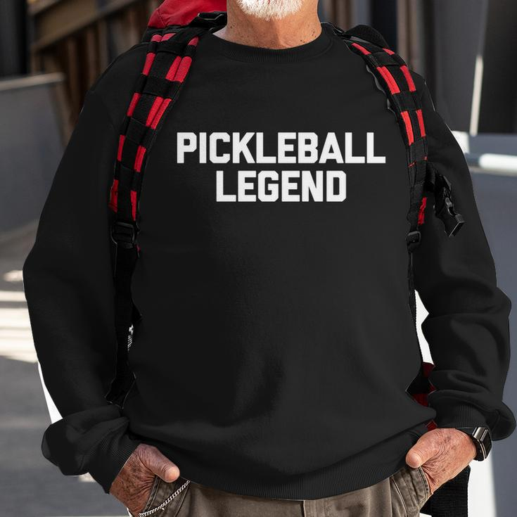 Pickleball Legend Funny Giftfunny Saying Sarcastic Novelty Pickleball Cute Gift Sweatshirt Gifts for Old Men