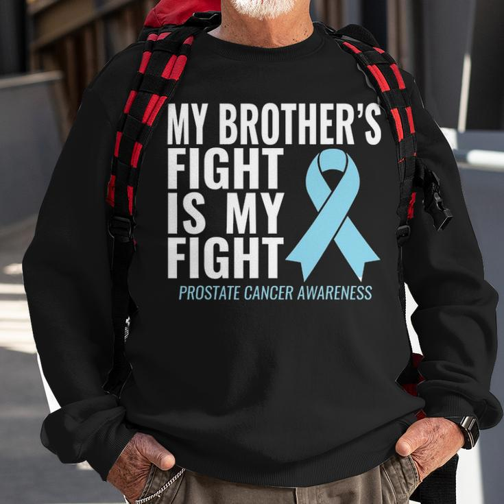 Prostate Cancer My Brothers Fight Is My Fight Sweatshirt Gifts for Old Men