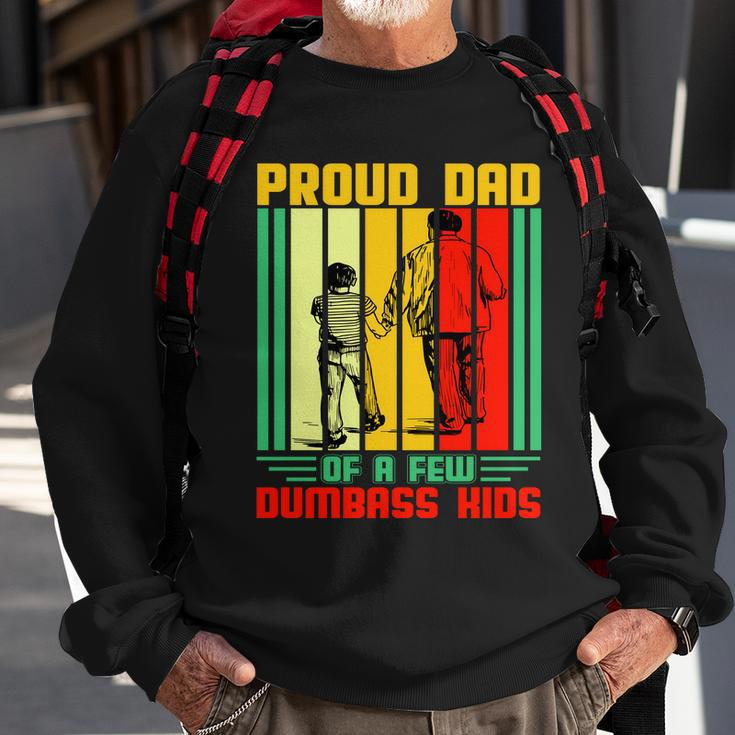Proud Dad Of A Few Dumbass Kids Sweatshirt Gifts for Old Men