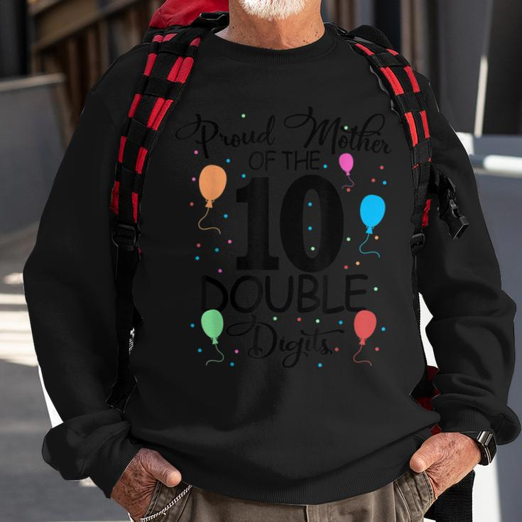 Proud Mother Of The Double Digits 10Th Birthday 10 Years OldSweatshirt Gifts for Old Men