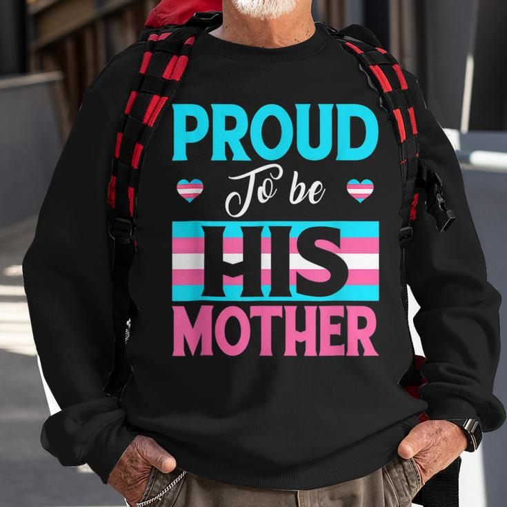 Proud To Be His Mother Transgender Support Lgbt Apparel Sweatshirt Gifts for Old Men