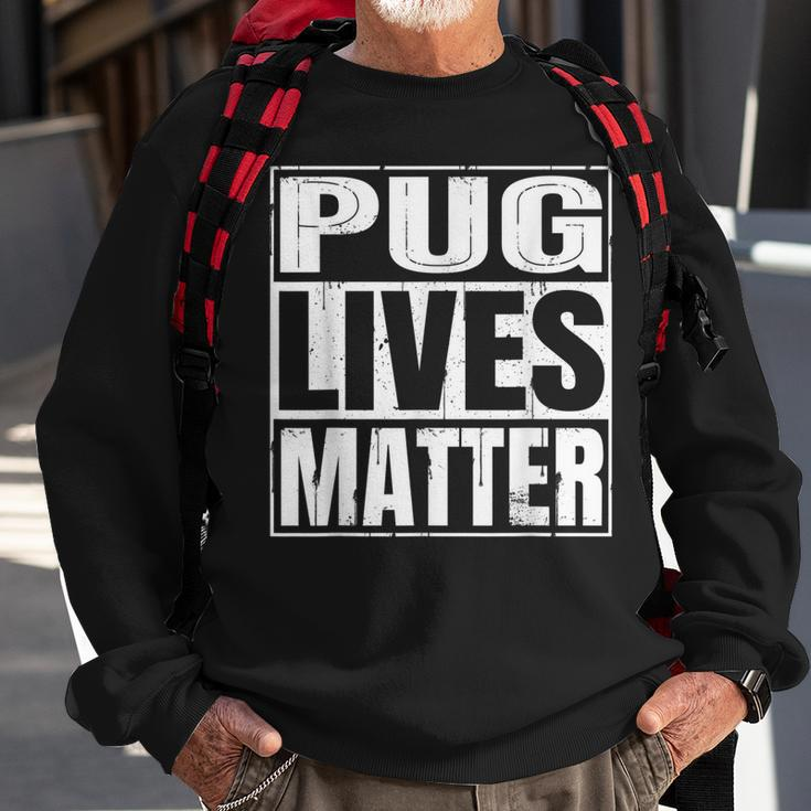 Pug Lives Matter - Funny Dog Lover Gift Sweatshirt Gifts for Old Men