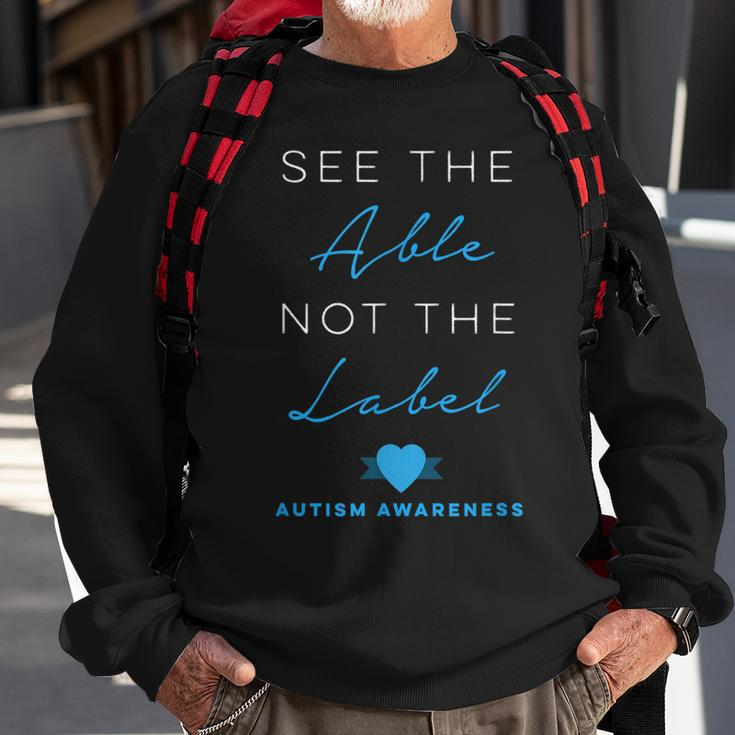 See The Able Not The Label Autism Down Syndrome Awareness Sweatshirt Gifts for Old Men