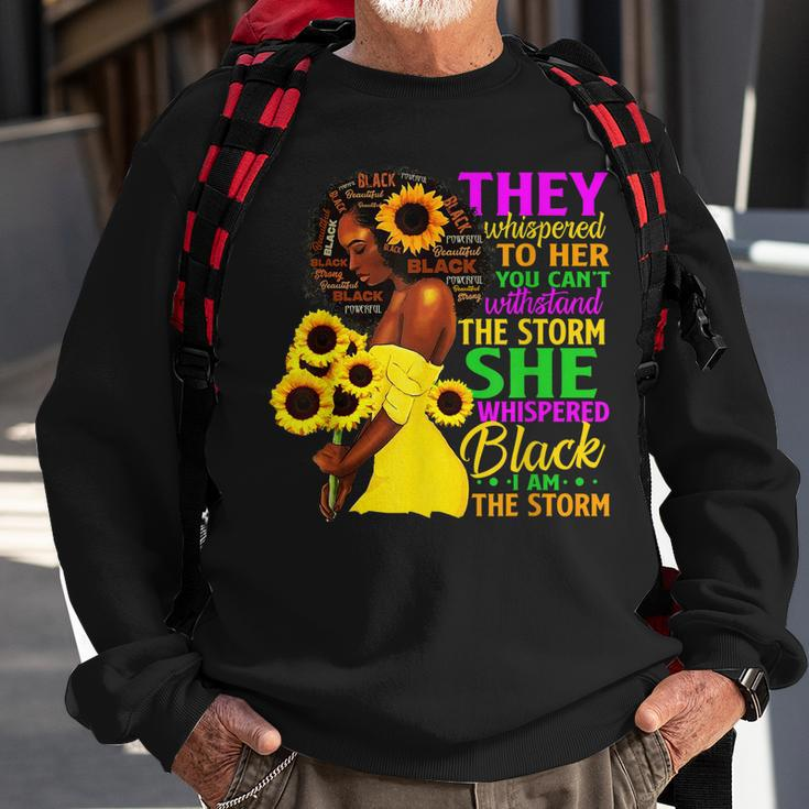 She Whispered Back I Am The Storm Black History Month V4 Sweatshirt Gifts for Old Men