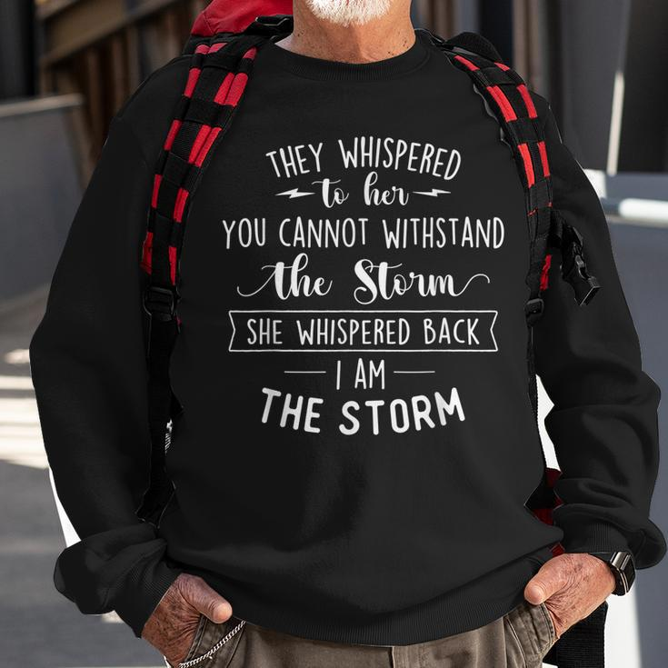 She Whispered I Am The Storm Motivational Quote Inspiration Sweatshirt Gifts for Old Men