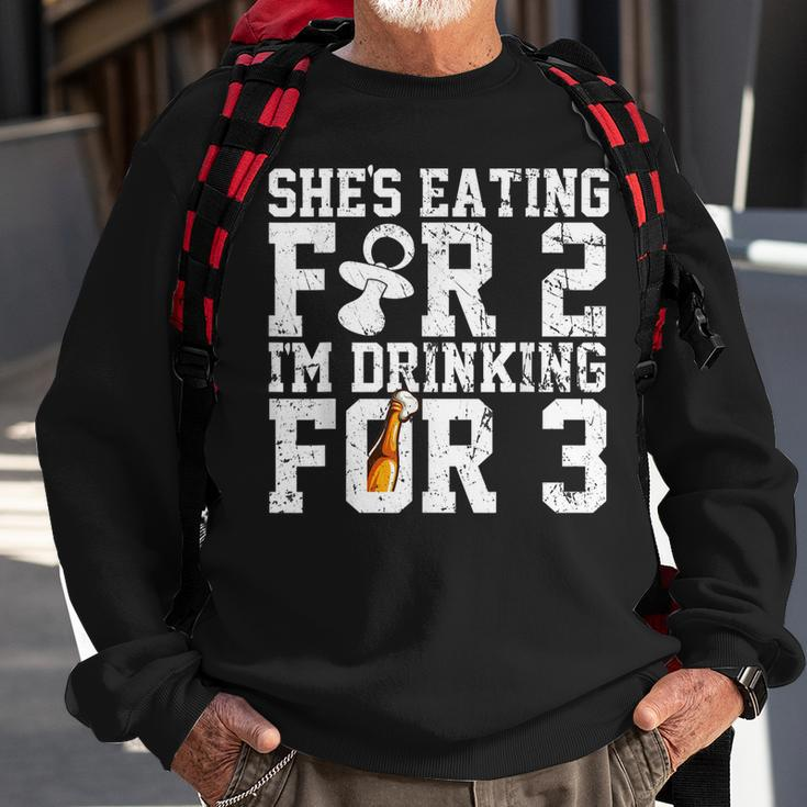 Shes Eating For Two Im Drinking For Three New DadSweatshirt Gifts for Old Men