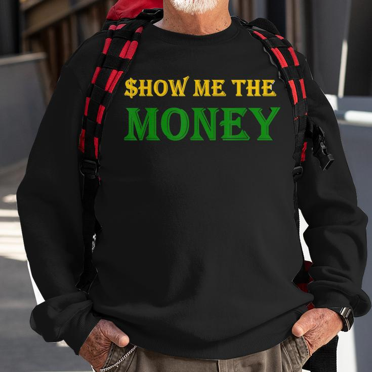 Show Me The Money Financial Sweatshirt Gifts for Old Men