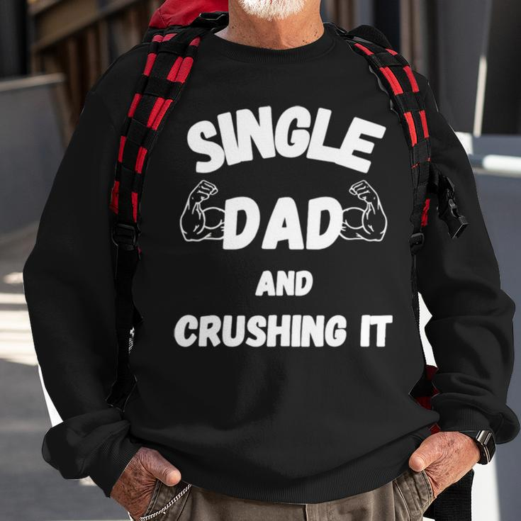 Single Dad And Crushing It For Single Dad Sweatshirt Gifts for Old Men