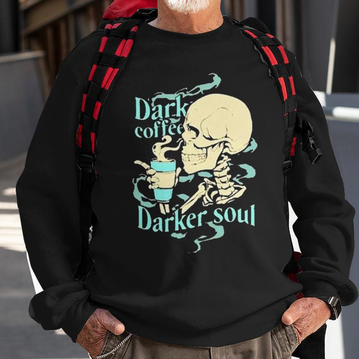 Skull Dark Coffee Darker Soul Sweatshirt Gifts for Old Men