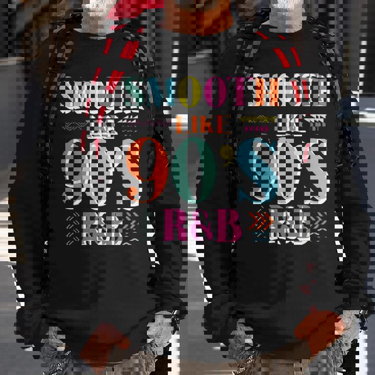 Smooth Like 90S R&B 1990S 90S I Heart The Nineties Sweatshirt Gifts for Old Men