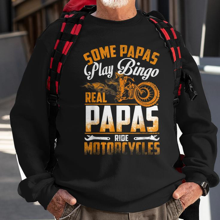 Some Papas Play Bingo Real Papas Ride MotorcyclesSweatshirt Gifts for Old Men