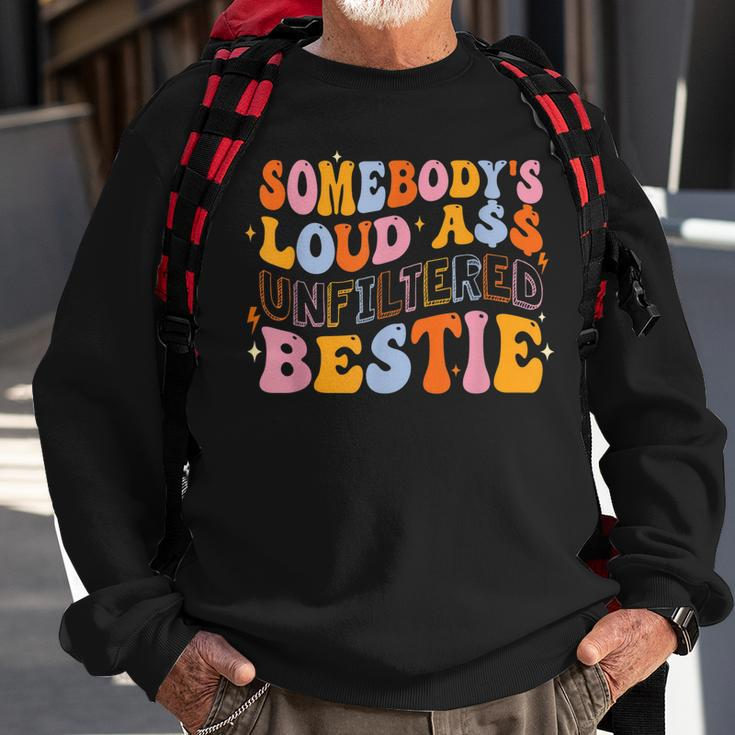 Somebodys Loudass Unfiltered Bestie Groovy Best Friend Sweatshirt Gifts for Old Men