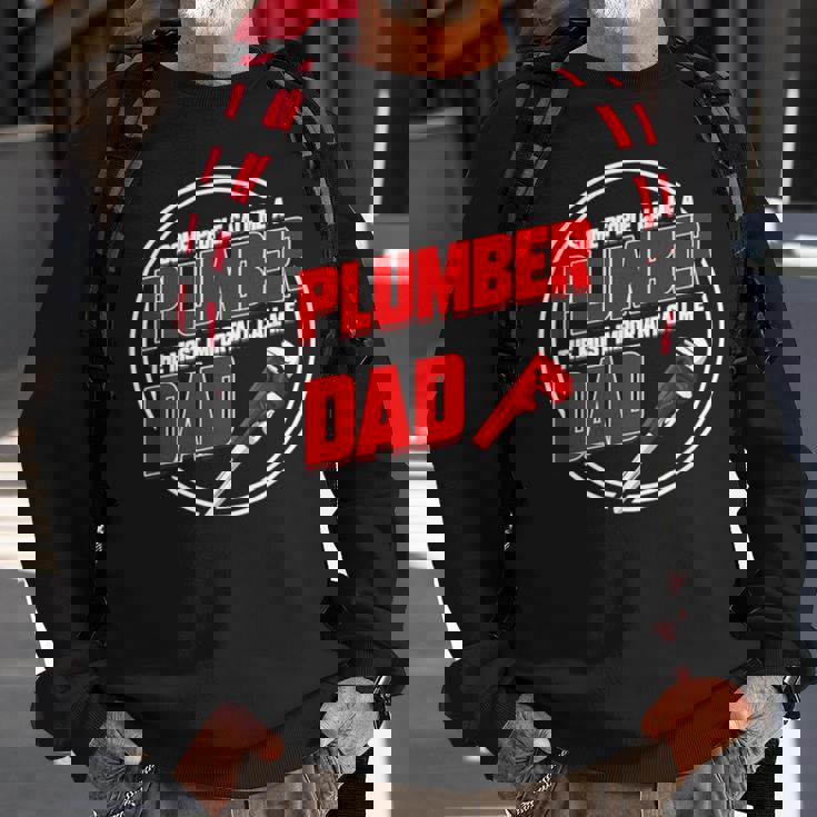 Someone Call Me A Plumber The Most Important Call Me Dad Sweatshirt Gifts for Old Men