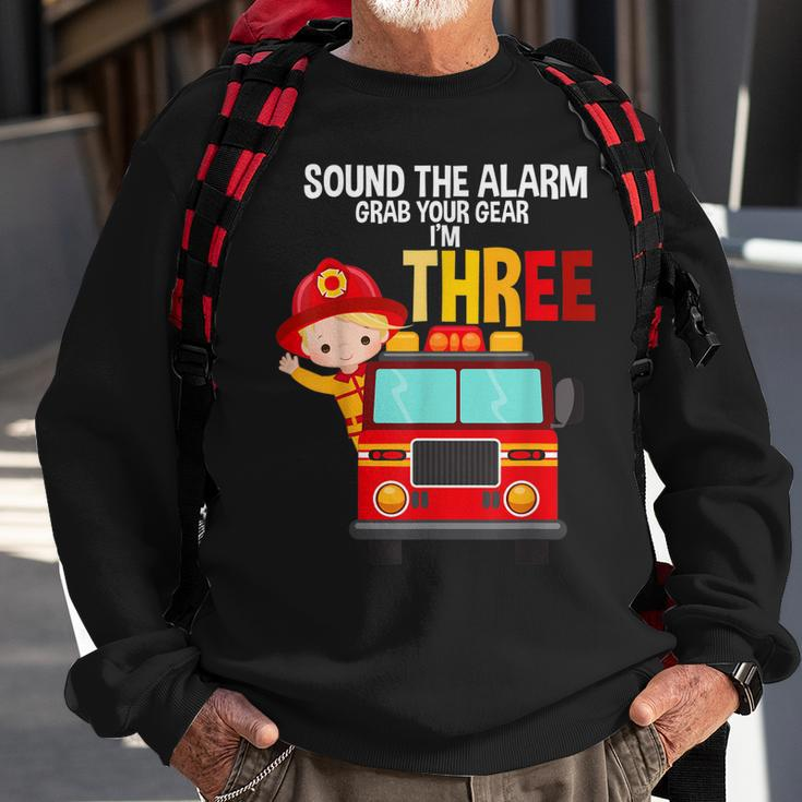 Sound The Alarm Grab Your Gear Im 3 Fire Fighter Fire Truck Sweatshirt Gifts for Old Men