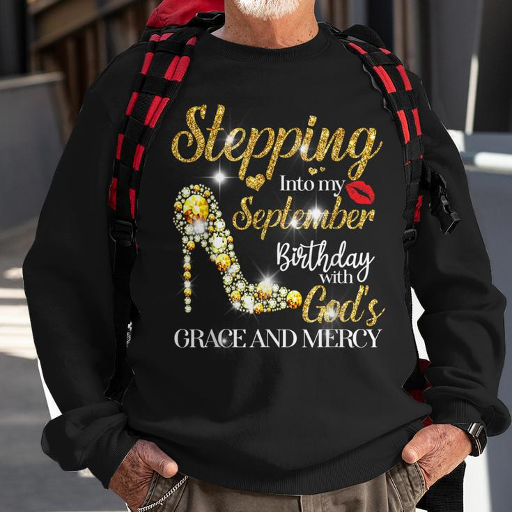 Stepping Into September Birthday With Gods Grace And Mercy Sweatshirt Gifts for Old Men