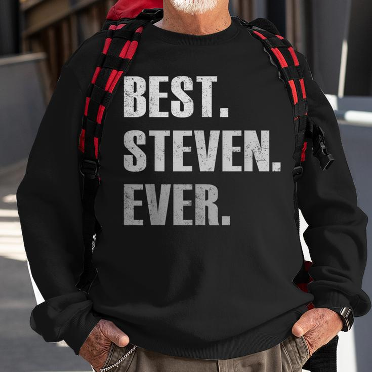 Steven Best Steven Ever Gift For Steven Sweatshirt Gifts for Old Men