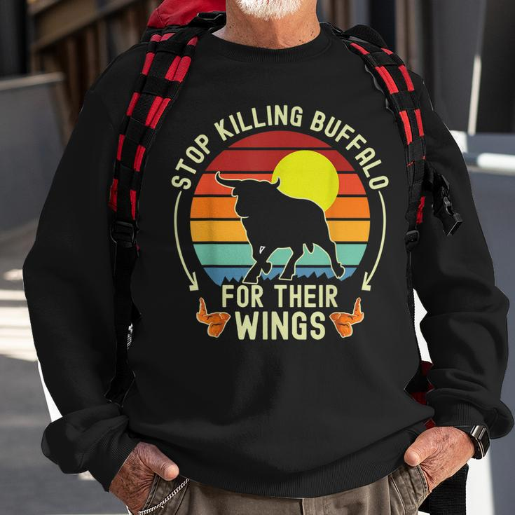 Stop Killing Buffalo For Their Wings Fake Protest Sign Funny Sweatshirt Gifts for Old Men