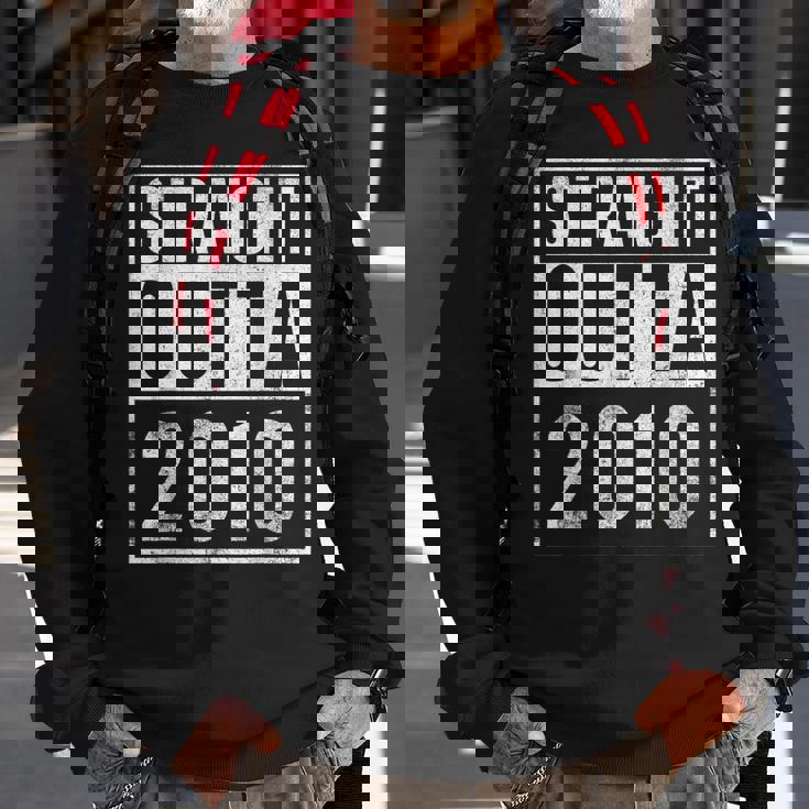 Straight Outta 2010 Year Of Birth Birthday Sweatshirt Gifts for Old Men
