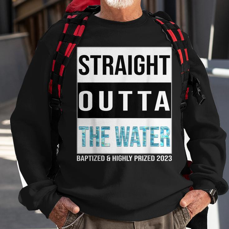 Straight Outta The Water Baptism 2023 Baptized Highly Prized Sweatshirt Gifts for Old Men