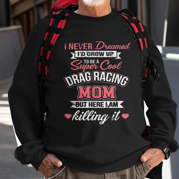Super Cool Drag Racing Mom Men Women Sweatshirt Graphic Print Unisex Gifts for Old Men