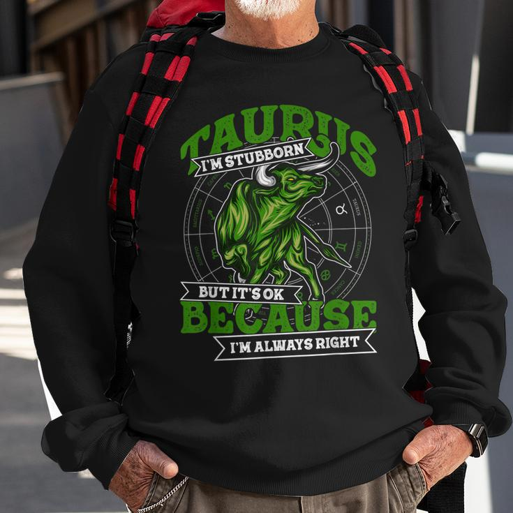 Taurus Zodiac Stubborn And Always Right May April Birthday Sweatshirt Gifts for Old Men