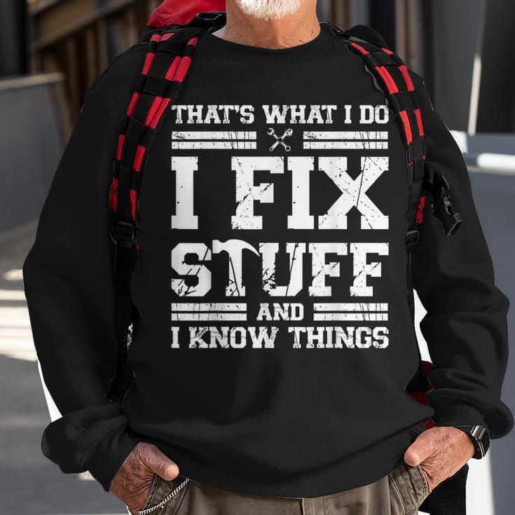 Thats What I Do I Fix Stuff And I Know Things Mechanic Sweatshirt Gifts for Old Men