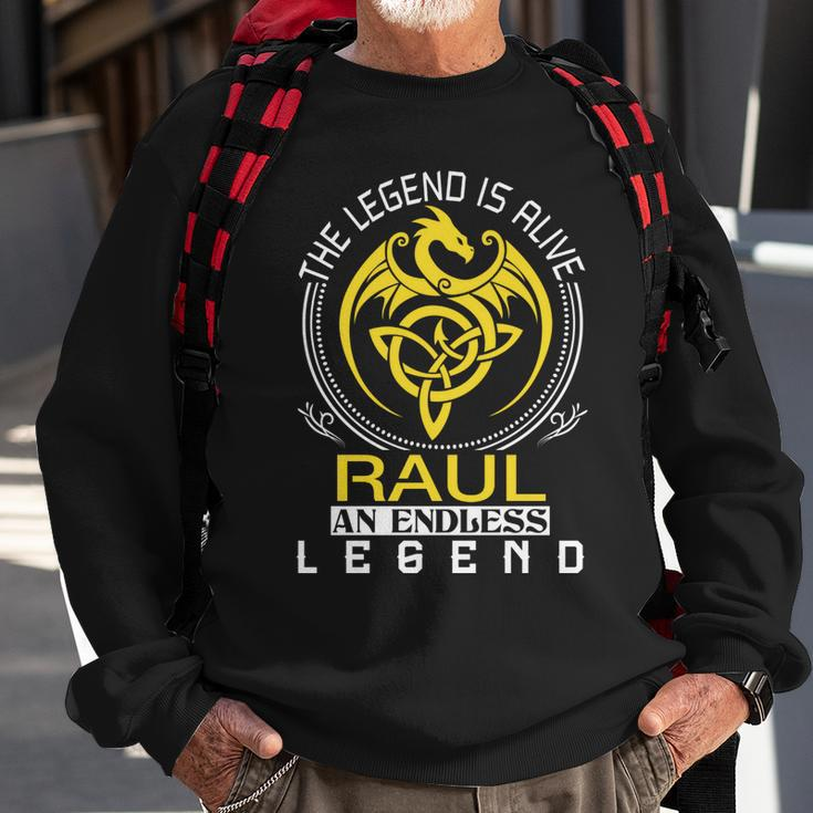 The Legend Is Alive Raul Family Name Sweatshirt Gifts for Old Men