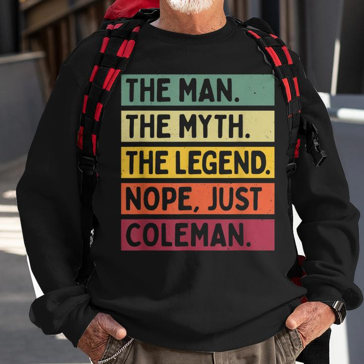 The Man The Myth The Legend Nope Just Coleman Funny Quote Gift For Mens Sweatshirt Gifts for Old Men