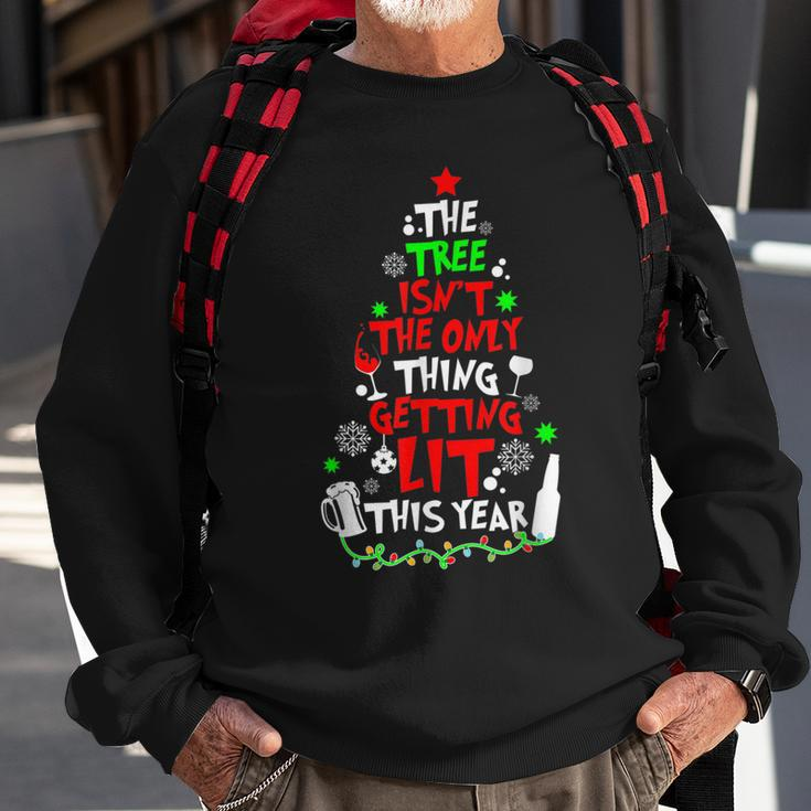 The Tree Isnt The Only Thing Getting Lit This Year Sweatshirt Gifts for Old Men