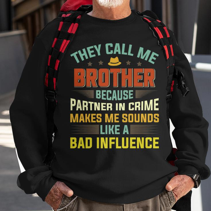 They Call Me Brother Because Partner In Crime Fathers Day Sweatshirt Gifts for Old Men