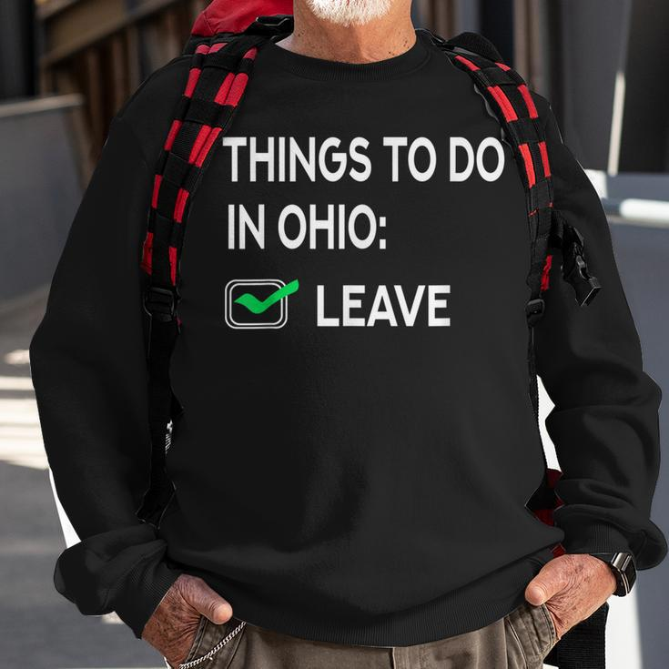 Things To Do In Ohio Leave Ohio Funny Joke Memes Sweatshirt Gifts for Old Men