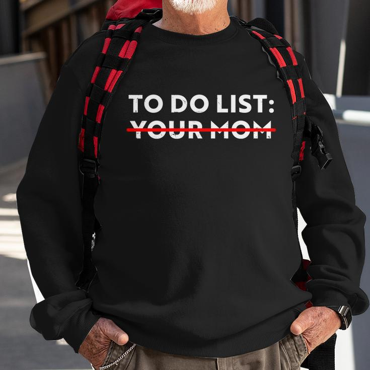 To Do List Your Mom Sweatshirt Gifts for Old Men