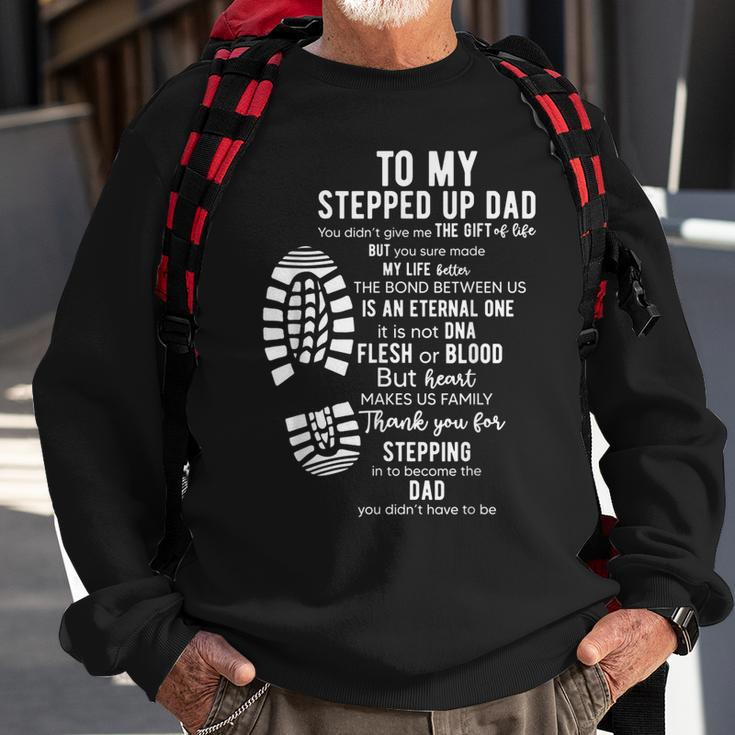 To My Stepped Up Dad Thanks You For Stepping Funny Gift Sweatshirt Gifts for Old Men