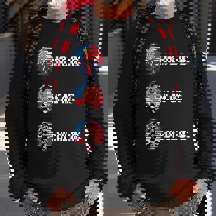 Trump More Jobs Obama No Jobs Bill Clinton Blow Jobs Sweatshirt Gifts for Old Men