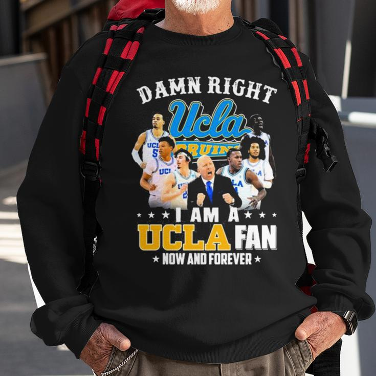 Ucla Damn Right I Am A Ucla Fan Now And Forever Justin Williams Brad Whitworth Carsen Ryan Sweatshirt Gifts for Old Men