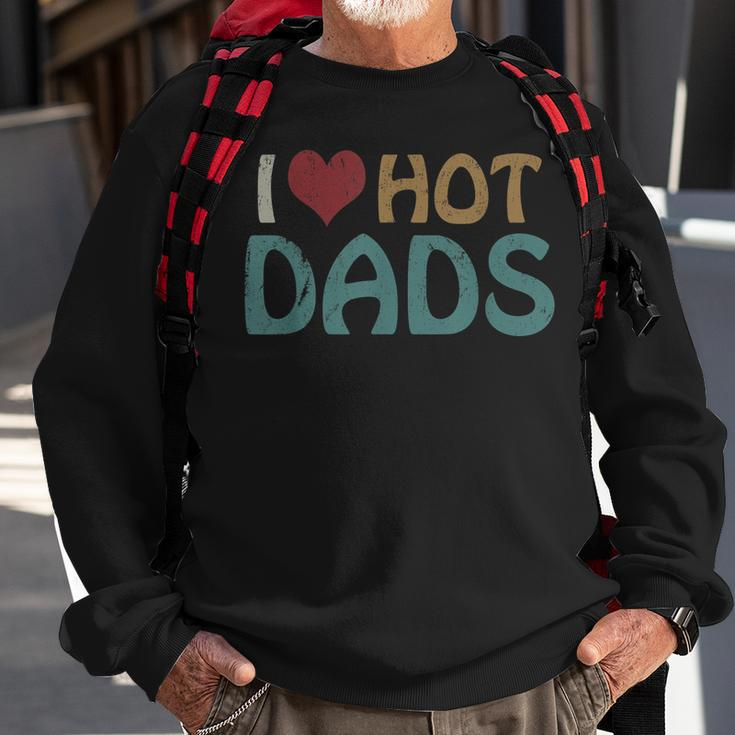 Vintage I Love Hot Dads I Heart Hot Dads Fathers Day Sweatshirt Gifts for Old Men