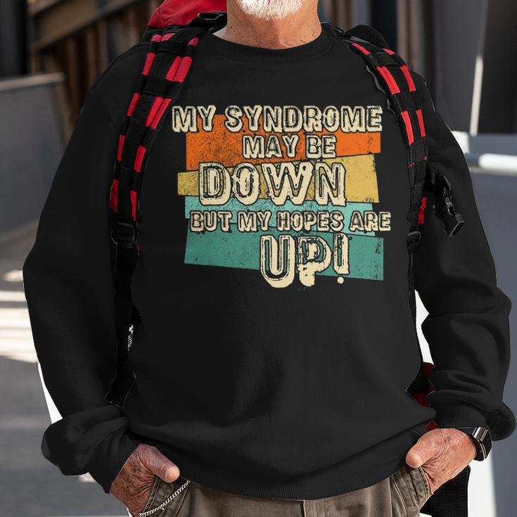 Vintage Retro My Syndrome May Be Down But My Hope Is Up Sweatshirt Gifts for Old Men