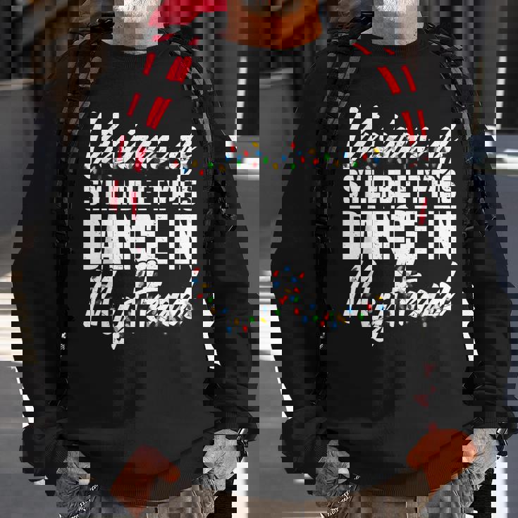 Visions Of Syllable Types Dance In My Head Dyslexia Teacher Men Women Sweatshirt Graphic Print Unisex Gifts for Old Men