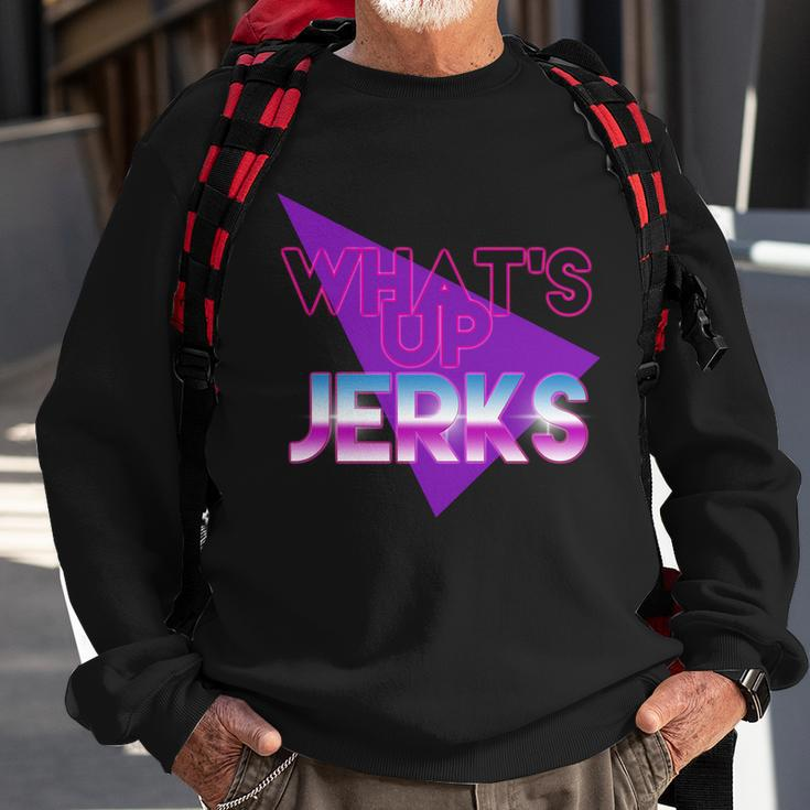 Whats Up Jerks Retro Sweatshirt Gifts for Old Men